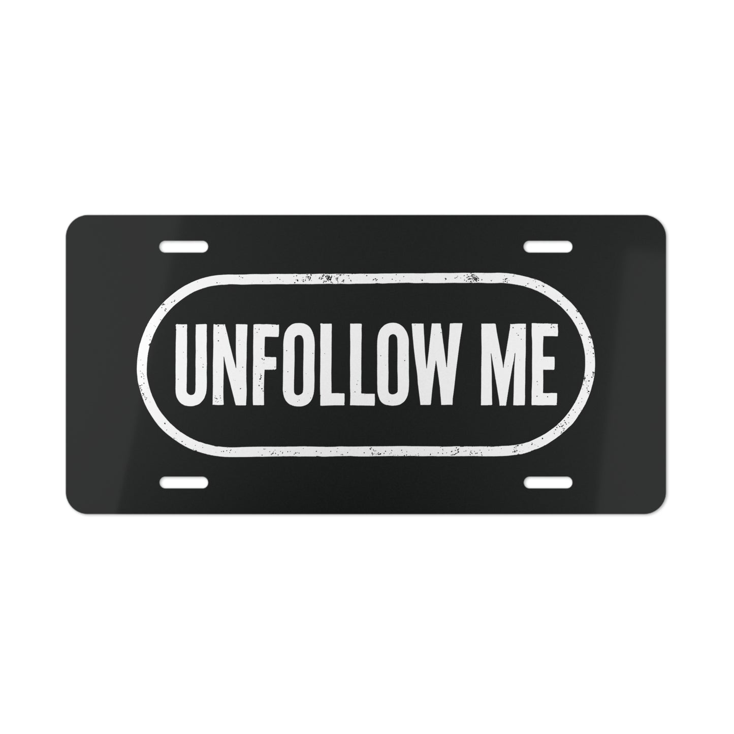 DontFollowBack™ “UNFOLLOW ME” Vanity Plate — Funny Car Decor & Wall Sign