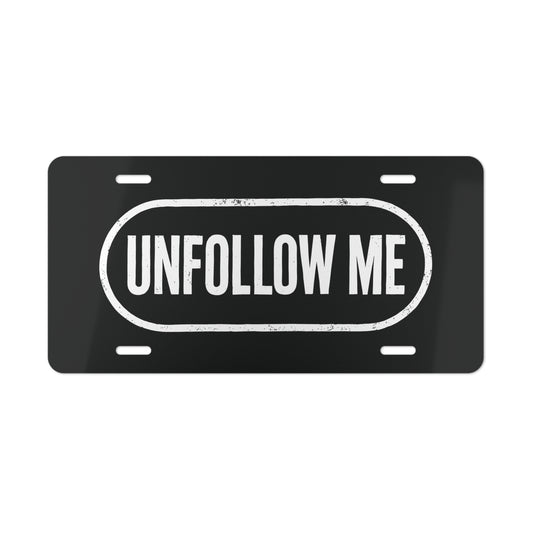 DontFollowBack™ “UNFOLLOW ME” Vanity Plate — Funny Car Decor & Wall Sign